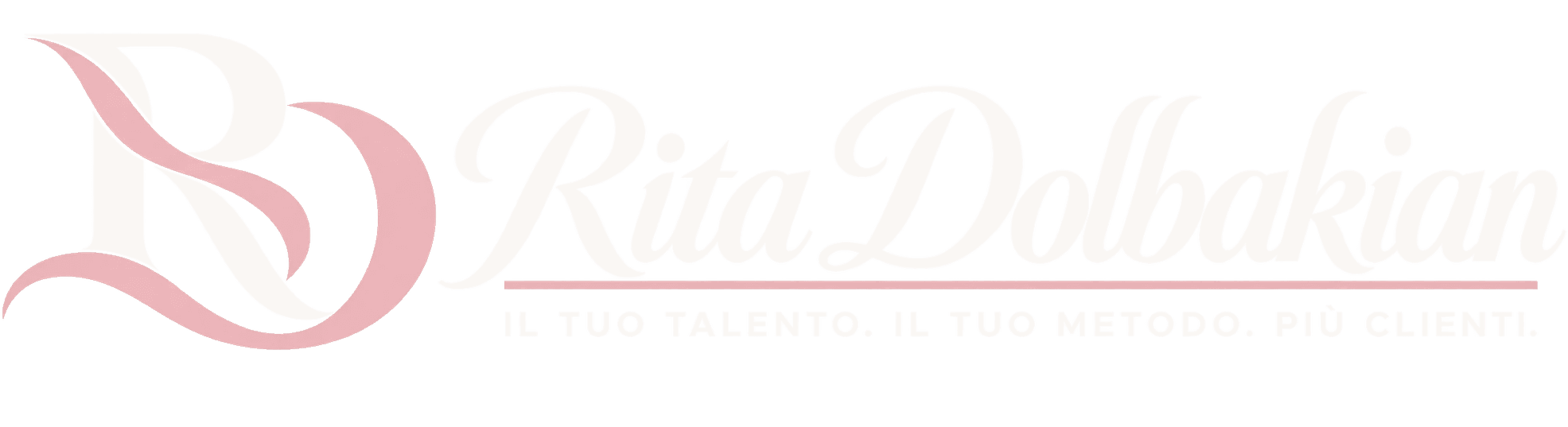 Rita Dolbakian. Il tuo talento. Il tuo metodo. Più clienti.